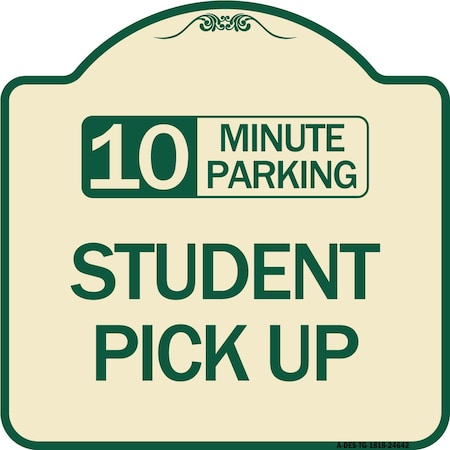 10 Minute Parking Student Pick Up Heavy-Gauge Aluminum Architectural Sign